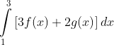 \int\limits_{1}^{3}{{\left[ {3f(x)+2g(x)} \right]dx}}